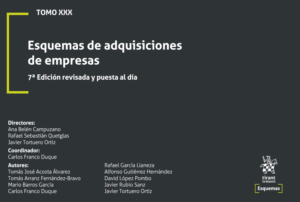 Tomo XXX Esquemas de adquisiciones de empresas 7ª Edición 2022. Año 2022/ 476 Pág. Autor Ana Belén Campuzano y Carlos Franco Duque