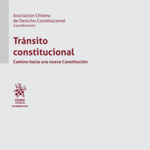 Tránsito constitucional. Camino hacia una nueva Constitución. Año 2021/ 756 Pág. Autor