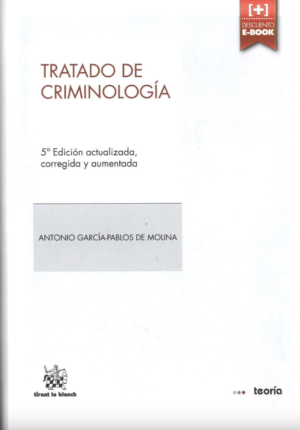 Tratado de Criminología 5ª Edición. Año 2014/ 1.188 Pág. Autor Antonio García Pablos de Molina
