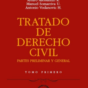 Tratado de Derecho Civil- Partes Preliminar y General.  2 Tomos . Año 2015/ 1.213 Pág. Autor Arturo Alessandri R. , Manuel Somarriva U. y Antonio Vodanovic H.