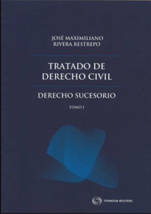 Tratado de Derecho Civil. Derecho Sucesorio  2 Tomos  . Año 2020/ 1.520 Pág. Autor  José Rivera Restrepo