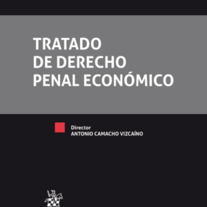 Tratado de Derecho Penal Económico. Año 2019/ 2.308 Pág. Autor Antonio Camacho ,Demelsa Benito Sánchez, Carmen Launa Oriol, Paloma Blázquez Rodríguez ...Vizcaíno,