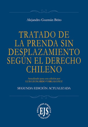 Tratado de la Prenda sin Desplazamiento Según el Derecho Chileno- 2da Edición Actualizada. Año 2021/752 Pág. Autor Alejandro Guzmán Brito