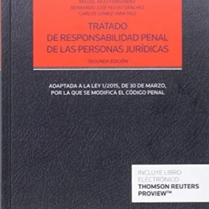 Tratado de Responsabilidad Penal de las Personas Jurídicas (Dúo). Año 2016. Autor  Feijoo Sanchez Bernando J. , Gomez-Jara Diez Carlos , Bajo Fernandez Miguel