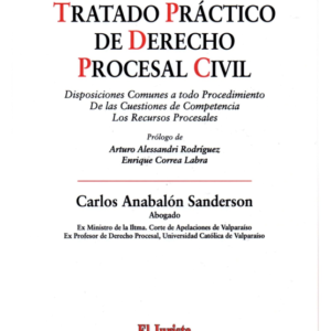 Tratado Práctico De Derecho Procesal Civil. Año 2016/796 Pág. Autor Carlos Anabalón Sanderson