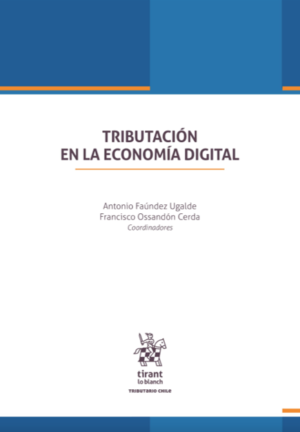 Tributación en la Economía Digital.  Año Septiembre 2023/ 396 Pág. Autor  Antonio Faúndez Ugalde y Francisco Ossandón Cerda