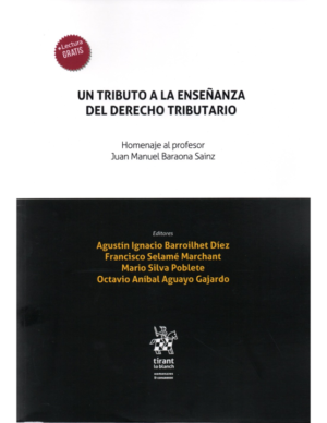 Un Tributo a la Enseñanza del Derecho Tributario - Homenaje al Profesor Juan Manuel Baraona Sainz. Año Noviembre 2023/288 Pág. Autor Agustín Barroilhet Díez - Francisco Selamé Marchant - Mario Silva Poblete - Octavio Aguayo Gajardo