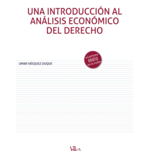 Una Introducción al análisis económico del Derecho. Año 2021/ 144 Pág. Autor Osmar Vásquez Duque
