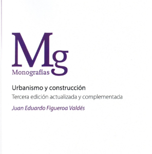 Urbanismo y Construccion. Año 2022/684 Pág. Autor Juan Eduardo Figueroa Valdés