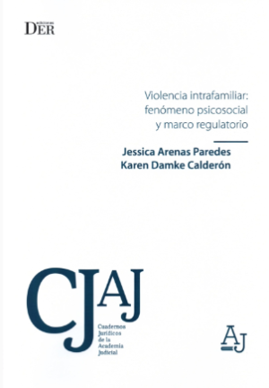 Violencia Intrafamiliar : Fenomeno psicosocial y marco regulatorio. Año 2022/240 Pág.  Jessica Arenas Paredes - Karen Damke Calderón Autor