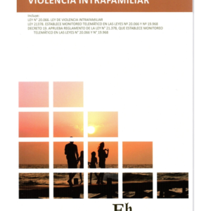 Visión Jurisprudencial y Legislación -  Violencia Intrafamiliar. Año Noviembre 2023/ 215 Pág. Autor Editorial Hammurabi