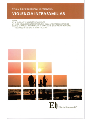 Visión Jurisprudencial y Legislación -  Violencia Intrafamiliar. Año Noviembre 2023/ 215 Pág. Autor Editorial Hammurabi
