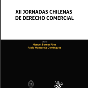 XII Jornadas chilenas de Derecho Comercial. Año 2022/ 382 Pág. Autor Pablo Manterola Domínguez y Manuel Bernét Páez