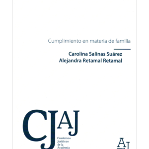 Cumplimiento en Materia de Familia / Carolina Salinas Suárez - Alejandra Retamal Retamal - Agosto 2024, 206 Pág.