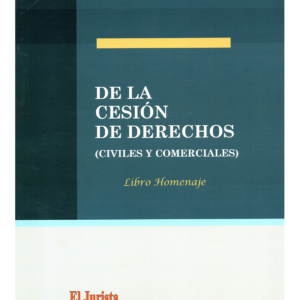 De La Cesión de Derechos - Civiles y Comerciales. Año 2024/428 Pág. Autor  Phillipe Llulle Navarrete, Patricia Arévalo Ayala y Alejandro Silva Bascuñan