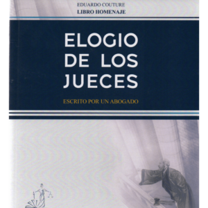Elogio de los Jueces - Eduardo Couture - Libro Homenaje a Piero Calamandrei / edición año 2023 - 334 Páginas