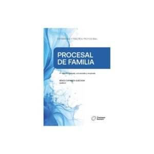 Estrategia y Práctica Profesional Procesal de Familia - Práctica Forense / Renzo Espinoza Quezada. 498 Páginas / julio 2024