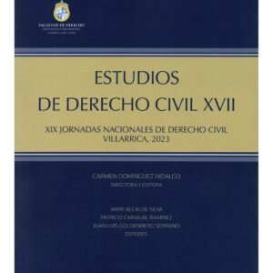 Estudios de Derecho Civil XVII - XIX Jornadas Nacionales de Derecho Civil - Villarrica 2023