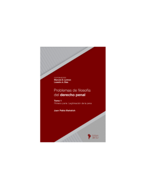 Estudios de Filosofía del Derecho Penal - Vol. I - La Legitimación de la Pena / Juan Pablo Mañalich R.