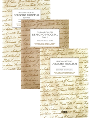 Fundamentos del Derecho Procesal - Hugo Alsina, III Tomos - 1.706 páginas 1ª edición año 2016