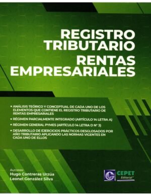Registro Tributario Rentas Empresariales - Hugo Contreras Urzúa - Leonel González Silva / edición Julio 2024 - 315 Páginas