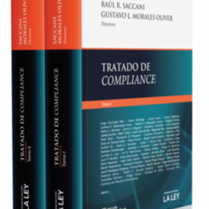 Tratado de Compliance - 1era Edicion - II Tomos. Año Octubre 2018 / 1.152 Pág. Autor  Raúl R. Saccani y Gustavo L. Morales Oliver