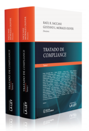 Tratado de Compliance - 1era Edicion - II Tomos. Año Octubre 2018 / 1.152 Pág. Autor  Raúl R. Saccani y Gustavo L. Morales Oliver