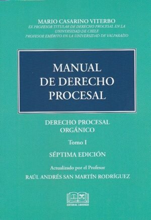 Manual de Derecho Procesal * Tomo I - Procesal Orgánico * Mario Casarino Viterbo - 7ma. edición año 2026 * 305 Páginas
