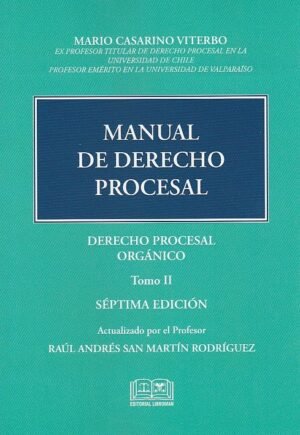 Manual de Derecho Procesal Tomo II * Procesal Orgánico - 7ma. edición año 2026 * Mario Casarino Viterbo * 430 Pág.
