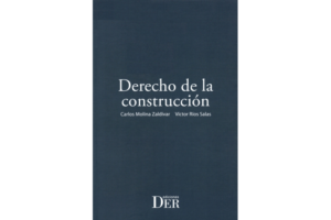 Derecho de la Construcción * Carlos Molina Zaldívar – Víctor Ríos Salas - 2da. edición actualizada enero 2026