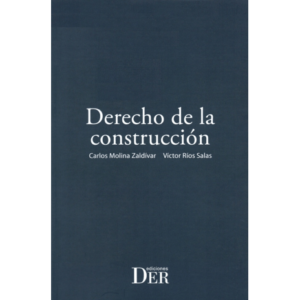 Derecho de la Construcción * Carlos Molina Zaldívar – Víctor Ríos Salas - 2da. edición actualizada enero 2026