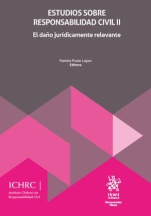 Estudios Sobre Responsabilidad Civil II, El Daño Jurídicamente Relevante * Pamela Prado López - edición año 2026 * 358 Pág.