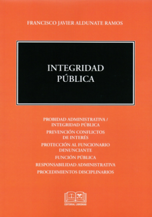 Integridad Pública * Francisco Javier Aldunate Ramos - edición año 2026 * 620 Pág.