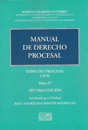 Manual de Derecho Procesal * Derecho Procesal Civil, Tomo IV, 7°edición - 393 Páginas -