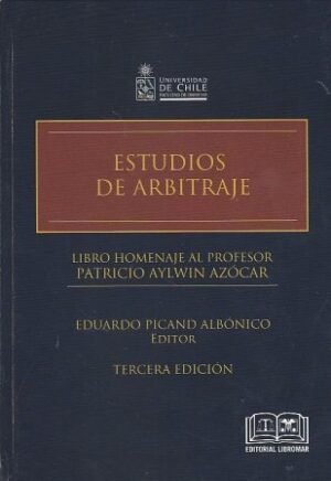 Estudios de Arbitrajes, Libro Homenaje al Profesor Patricio Aylwin Azócar * Eduardo Picand Albónico - 3° edición 2026 * 999 Páginas