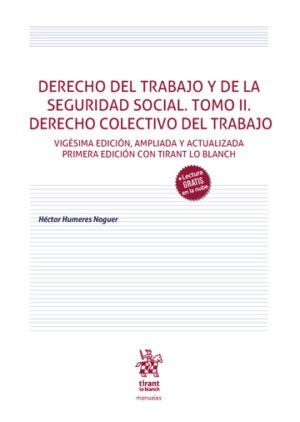 Derecho del Trabajo y de la Seguridad Social. Tomo II. Derecho Colectivo del Trabajo * Héctor Humeres Noguer - año 2026 (Próximamente)