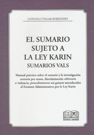 El Sumario Sujeto a la Ley Karin * Sumarios Vals - Gonzalo Villar Bordones * 1° edición año 2026 - 322 Pág.
