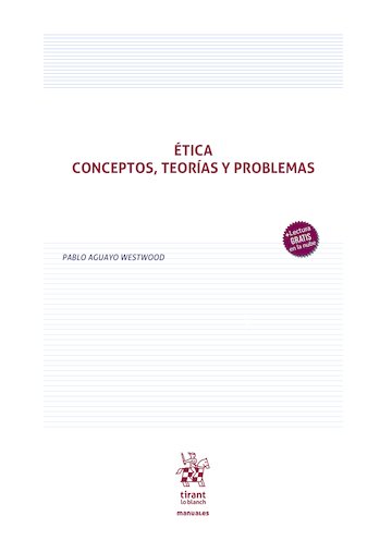 Ética. Conceptos, Teorías y Problemas *  Pablo Aguayo Westwood – 1° edición año 2026 * 144 Pág.