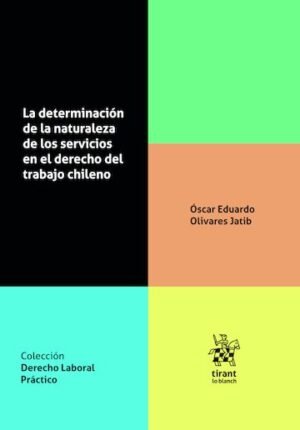 La Determinación de la Naturaleza de los Servicios en el Derecho del Trabajo chileno