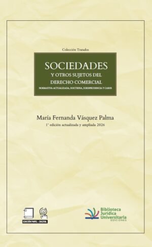 Sociedades y Otros Sujetos del Derecho Comercial * María Fernanda Vásquez * 1° edición actualizada y ampliada junio 2026