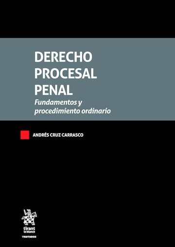 Derecho Procesal Penal. Fundamentos y Procedimiento Ordinario * Andrés Cruz Carrasco - 2026