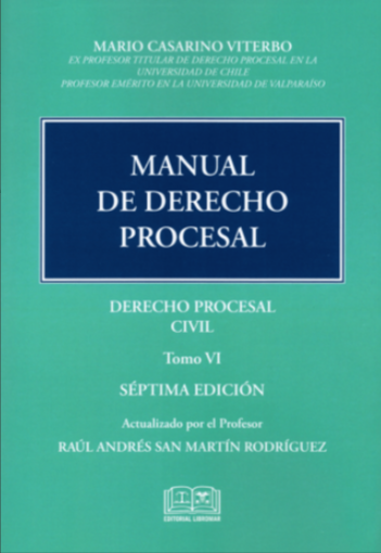 Manual de Derecho Procesal * Derecho Procesal VI - Mario Casarino V. Julio 2026 - 312 Páginas