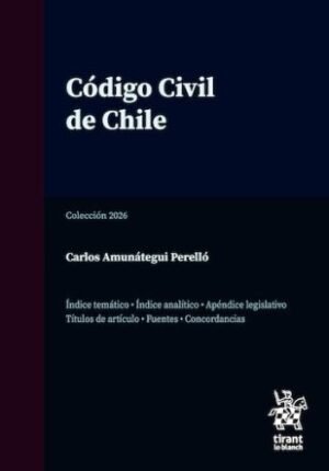 Código Civil de Chile * Profesional - Concordancias - anotaciones, índices * Carlos Amunátegui Perelló - 2026 * 928 Pág.