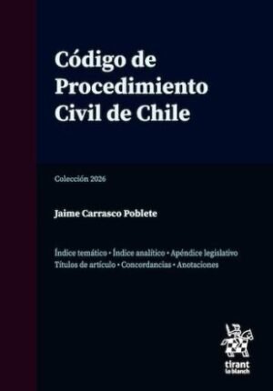 Código de Procedimiento Civil de Chile * Concordancias, Títulos de Artículos, Apéndice legislativo, Anotaciones - Año 2026