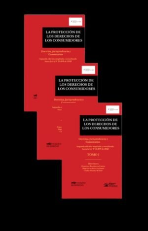 La Protección de los Derechos de los Consumidores 3 tomos * Doctrina, Jurisprudencia y Comentarios * 1° edición Octubre 2026