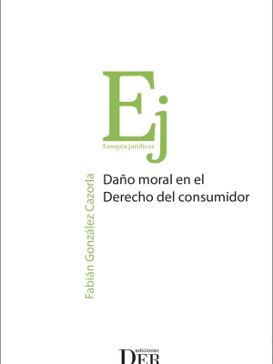 Daño Moral en el Derecho del Consumo. Año 2019/660 Pág. Autor Fabian Gonzales Cazorla