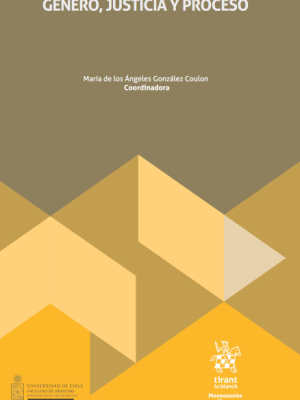 Género, Justicia y Proceso. Año 2024/ 470 Pág. Autor María de los Ángeles González Coulon