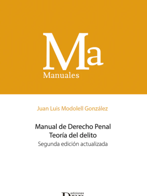 Manual de Derecho Penal – Teoría del Delito, Edición Actualizada Febrero 2024 / 360 Pág. Autor Juan Luis Modolell González
