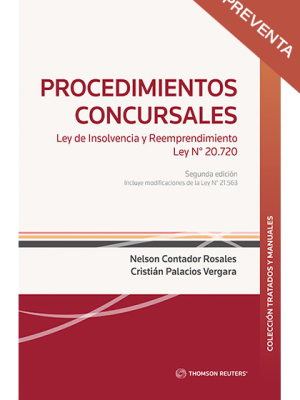 Procedimientos Concursales, Ley de Insolvencia y Reemprendimiento Ley N 20.720 – 2 da Edición . Año 2023 / 402 Pág. Autor Nelson Contador Rosales y Cristian Palacio Vergara
