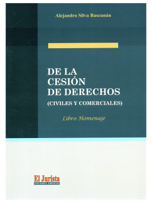 De La Cesión de Derechos – Civiles y Comerciales. Año 2024/428 Pág. Autor  Phillipe Llulle Navarrete, Patricia Arévalo Ayala y Alejandro Silva Bascuñan